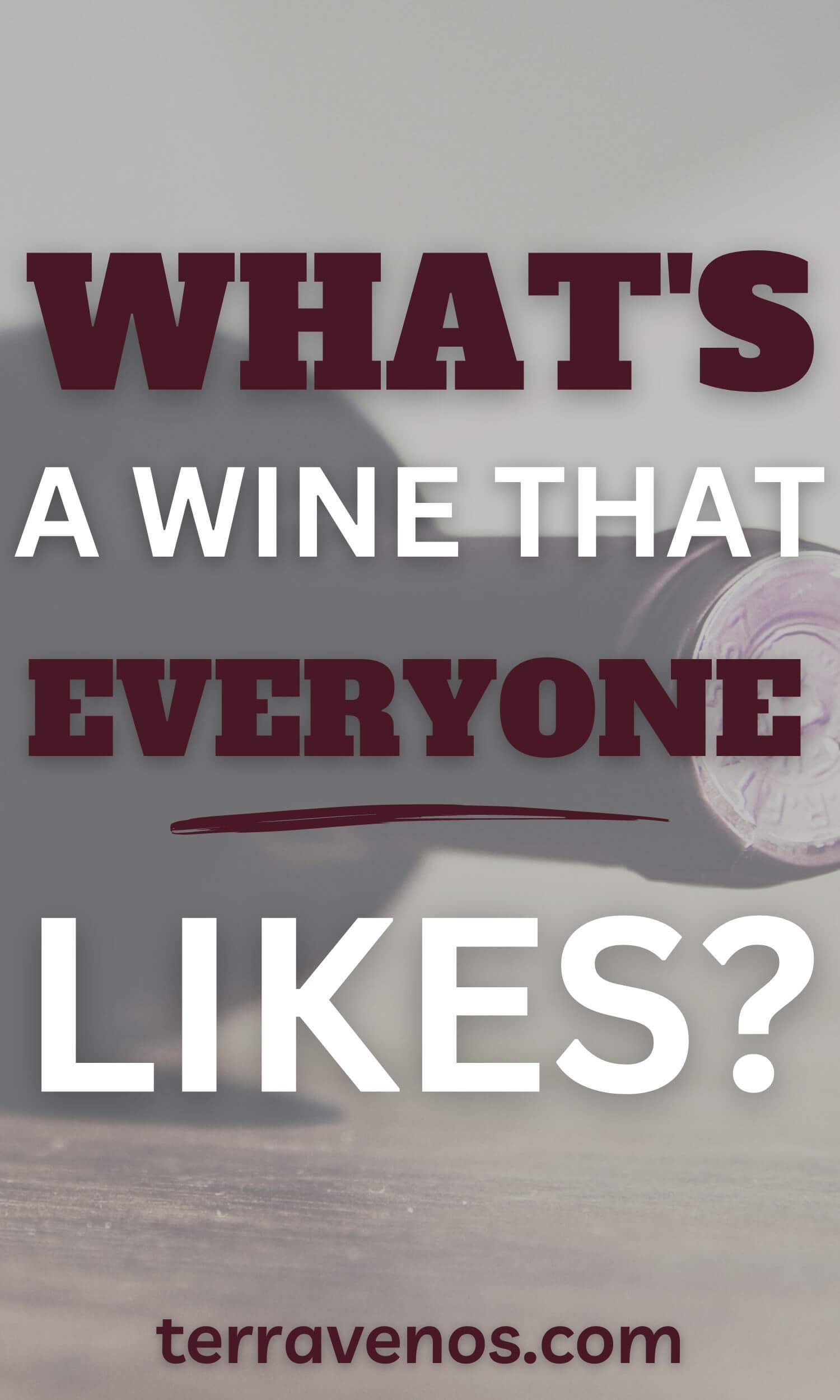 what is a wine that everyone likes