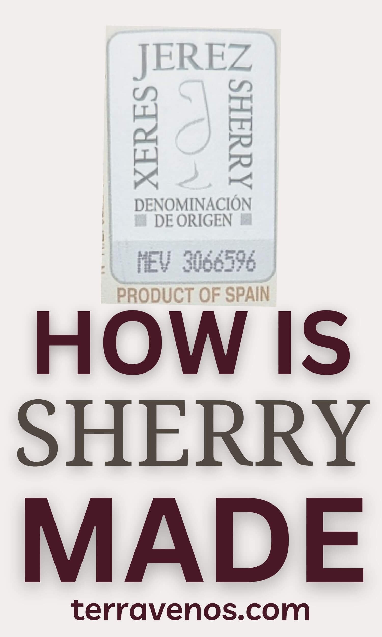 How Is Sherry Made: A Complete Guide