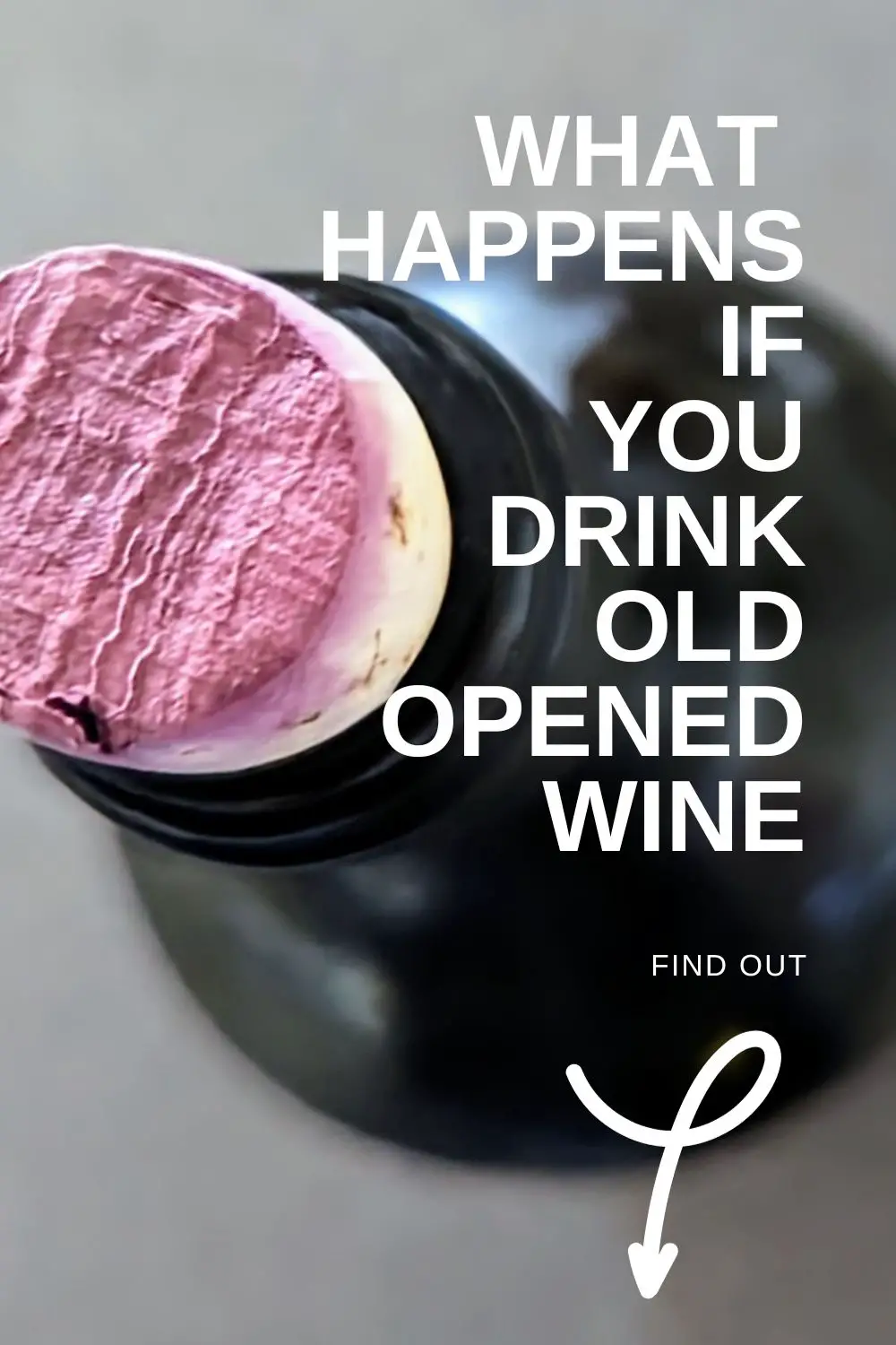 what-happens-if-you-drink-old-opened-wine